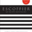 Escoffier: The Complete Guide to the Art of Modern Cookery
