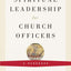 Spiritual Leadership for Church Officers: A Handbook