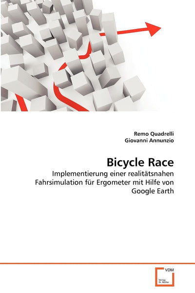 Bicycle Race: Implementierung einer realittsnahen Fahrsimulation fr Ergometer mit Hilfe von Google Earth (German Edition)