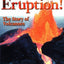 Eruption! The Story of Volcanoes (Dorling Kindersley Readers, Level 2: Beginning to Read Alone)