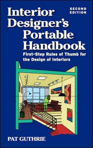 Interior Designer's Portable Handbook: First-Step Rules of Thumb for the Design of Interiors