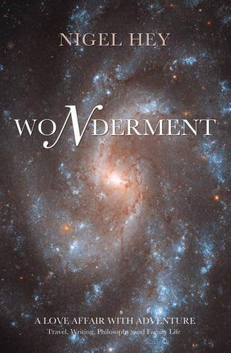 Wonderment: A Love Affair with Adventure, Writing, Travel, Philosophy, and Family Life
