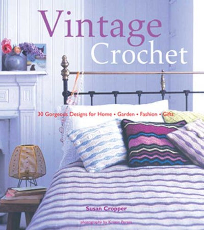 Vintage Crochet: "30 Gorgeous Designs for Home, Garden, Fashion, Gifts"