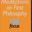 Rene Descartes' Meditations on First Philosophy in Focus (Philosophers in Focus)