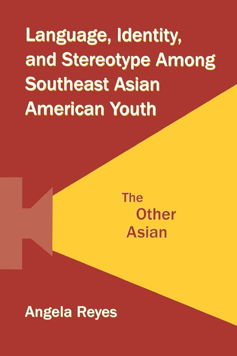 Language, Identity, and Stereotype Among Southeast Asian American Youth