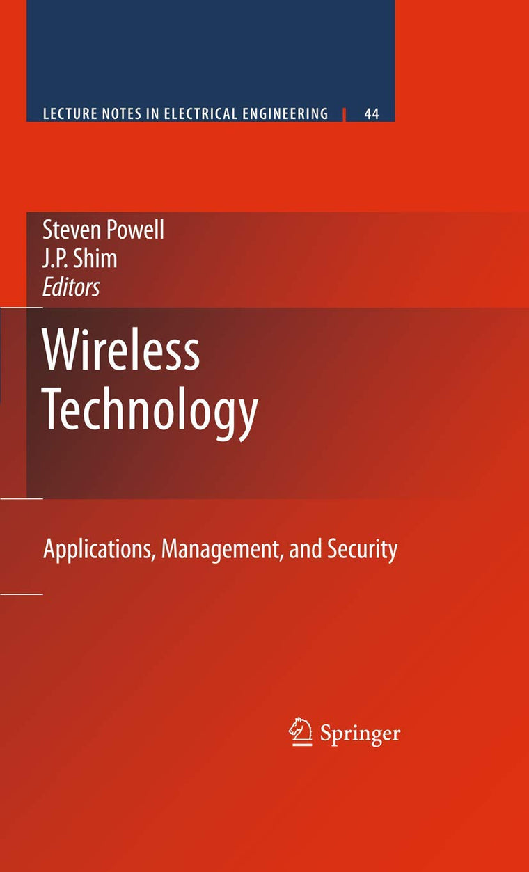 Wireless Technology: Applications, Management, and Security (Lecture Notes in Electrical Engineering, 44)