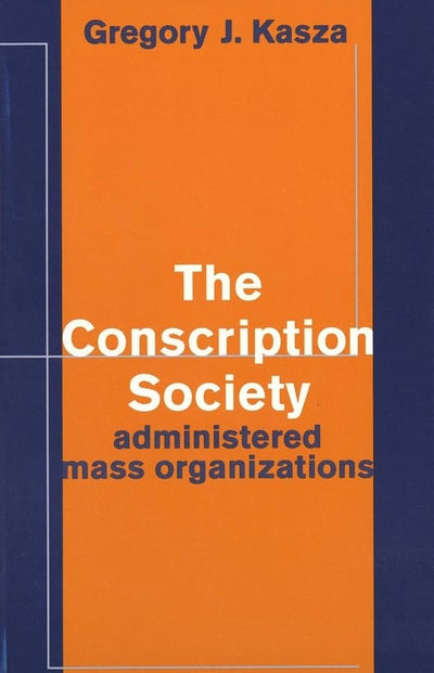 The Conscription Society: Administered Mass Organizations
