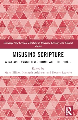 Misusing Scripture (Routledge New Critical Thinking in Religion, Theology and Biblical Studies)