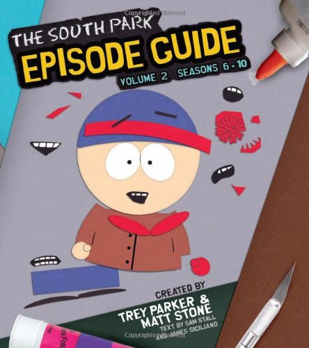 The South Park Episode Guide Seasons 6-10