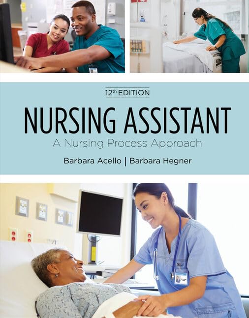Nursing Assistant: A Nursing Process Approach (MindTap Course List)