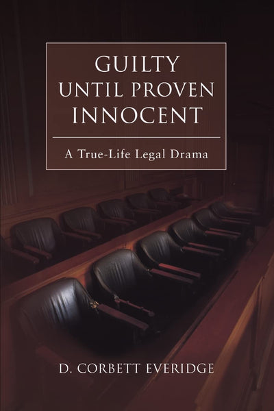 Guilty Until Proven Innocent: A True-Life Legal Drama
