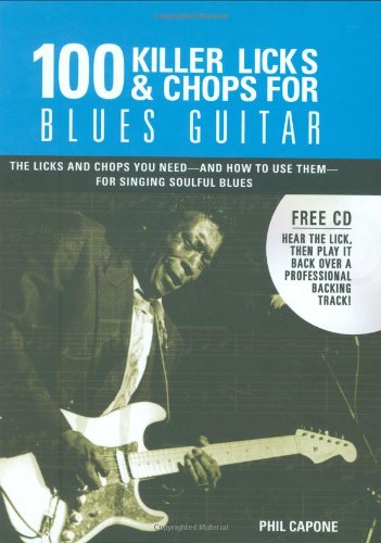 100 Killer Licks And Chops For Blues Guitar (Music Bibles)