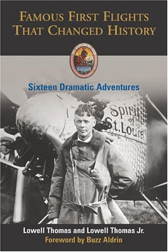 Famous First Flights That Changed History: Sixteen Dramatic Adventures (Explorers Club Classics)