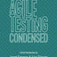 Agile Testing Condensed: A Brief Introduction