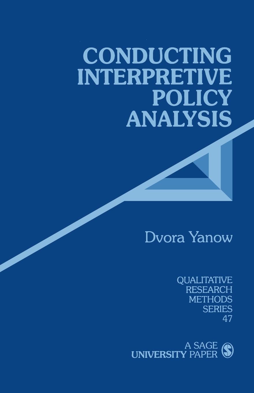 Conducting Interpretive Policy Analysis (Qualitative Research Methods)