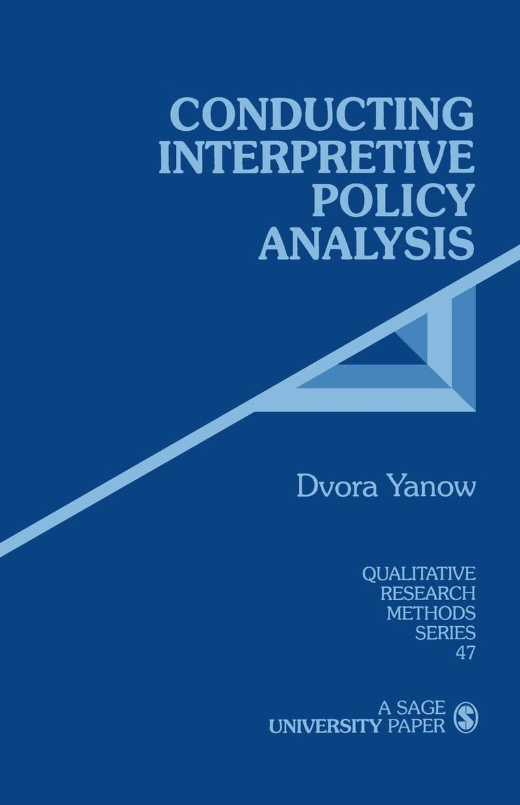 Conducting Interpretive Policy Analysis (Qualitative Research Methods)
