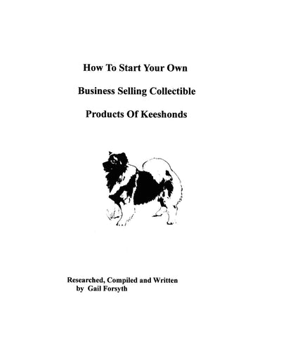 How To Start Your Own Business Selling Collectible Products Of Keeshonds