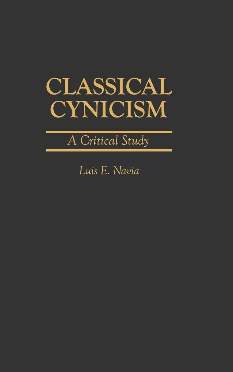 Classical Cynicism: A Critical Study (Contributions in Philosophy)