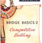 Bridge Basics 2: Competitive Bidding