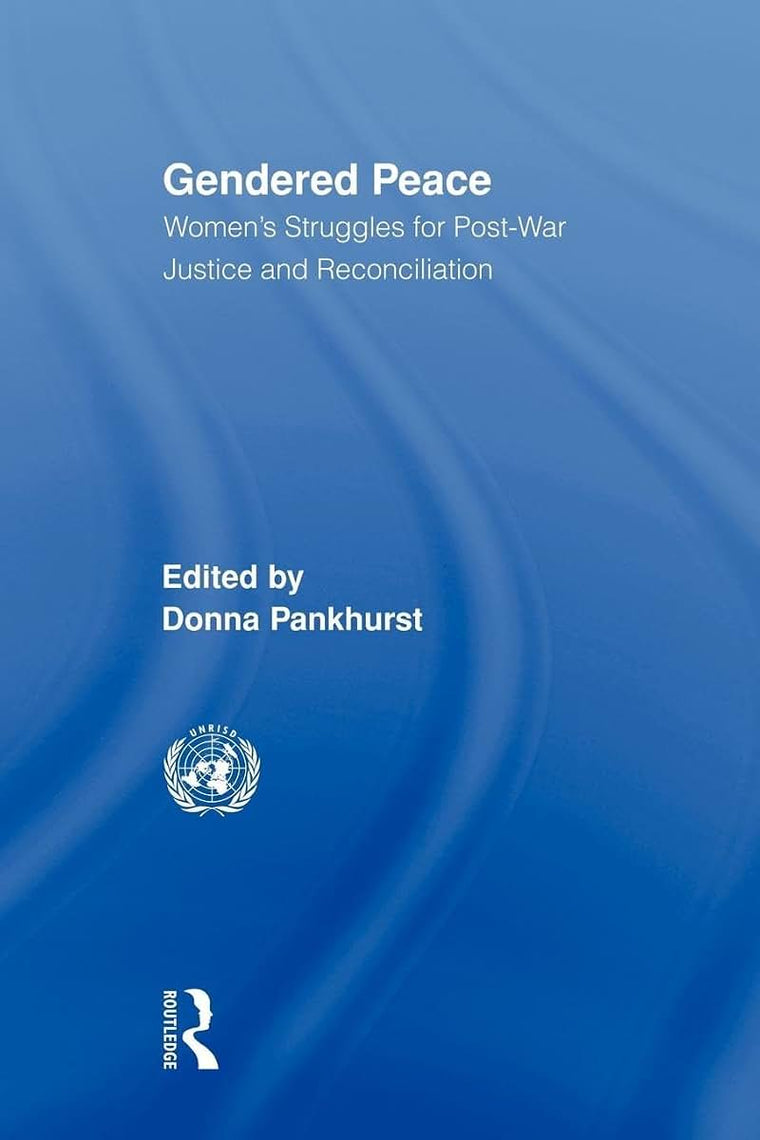 Gendered Peace (Routledge/UNRISD Research in Gender and Development)