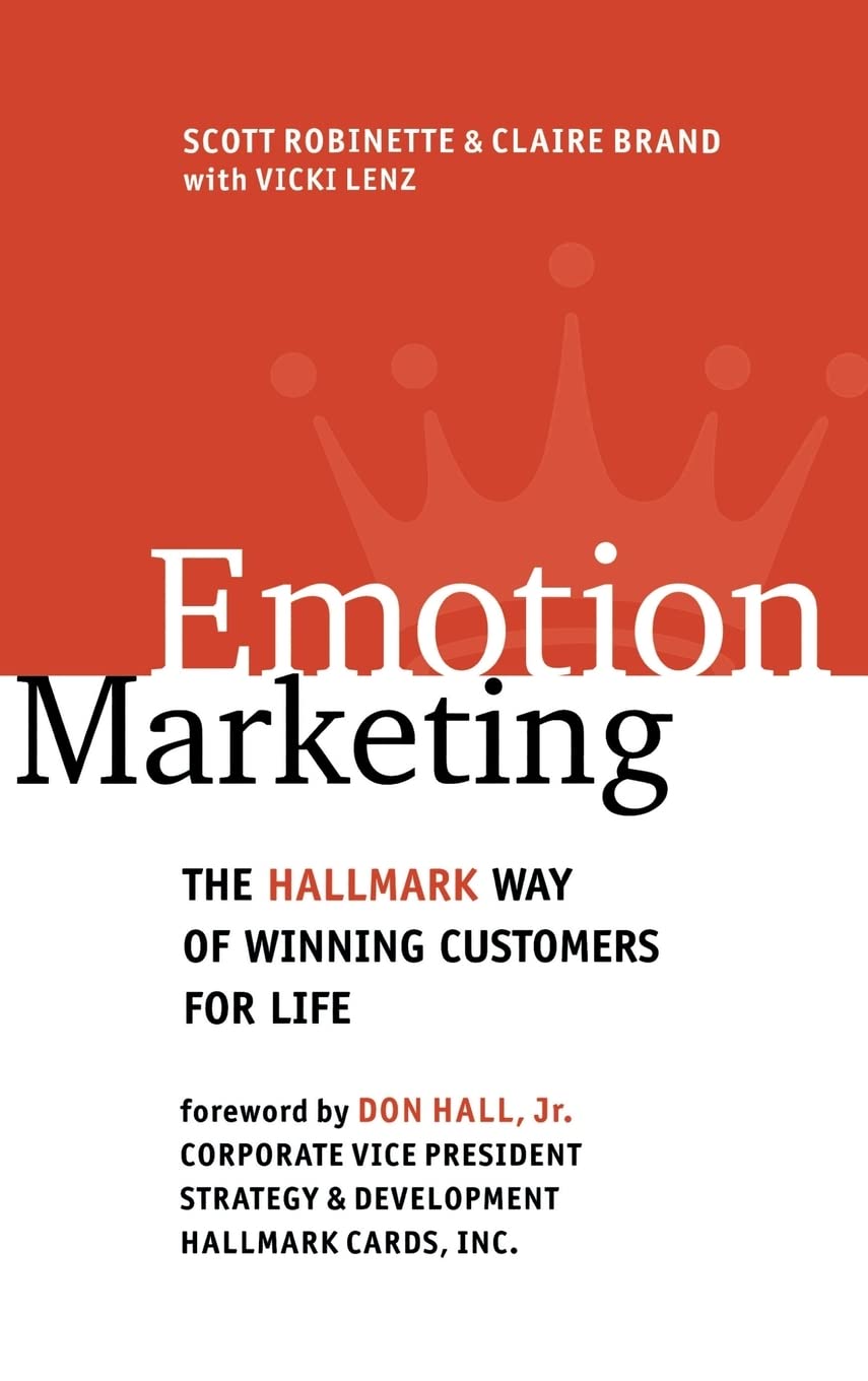 Emotion Marketing: The Hallmark Way of Winning Customers for Life