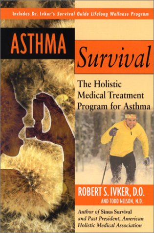 Asthma Survival: The Holistic Medical Treatment Program for Asthma