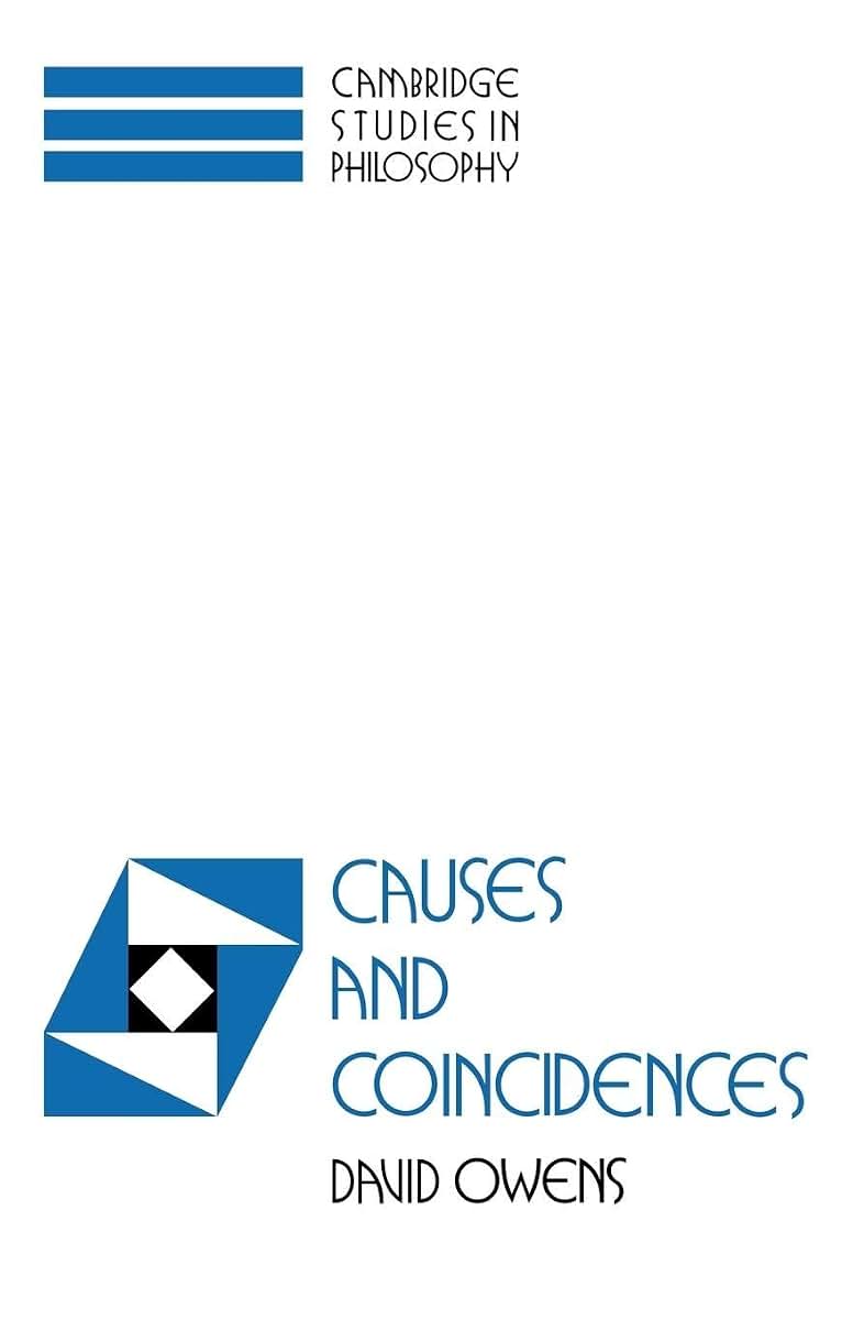 Causes and Coincidences (Cambridge Studies in Philosophy)