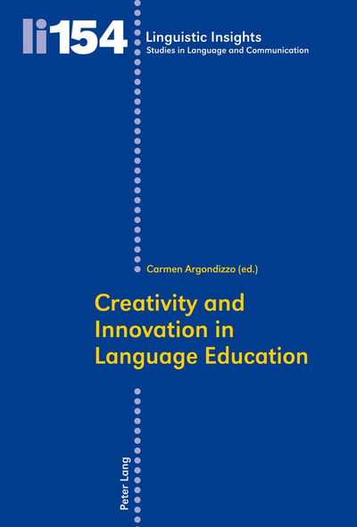 Creativity and Innovation in Language Education (Linguistic Insights)