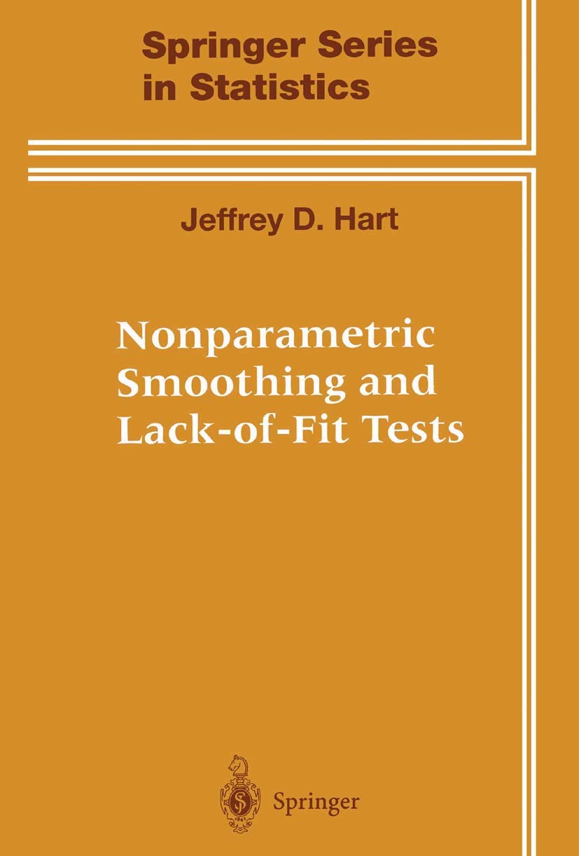 Nonparametric Smoothing and Lack-of-Fit Tests (Springer Series in Statistics)
