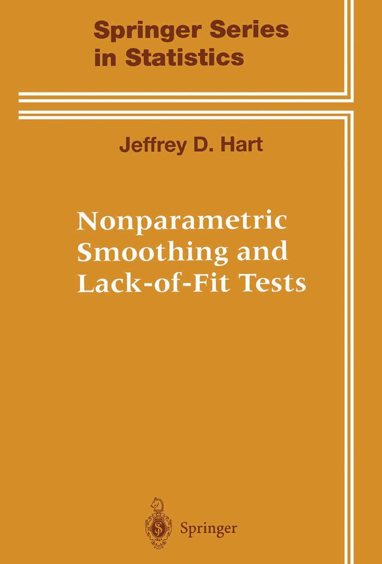 Nonparametric Smoothing and Lack-of-Fit Tests (Springer Series in Statistics)