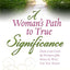 A Womans Path to True Significance: How God Used the Women of the Bible and Will Use You Today