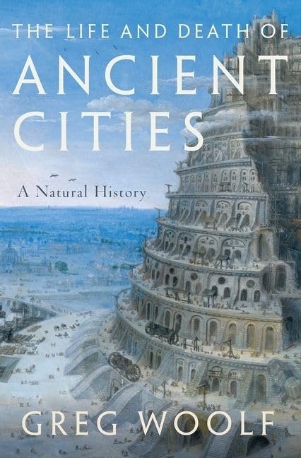The Life and Death of Ancient Cities: A Natural History by W