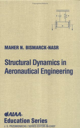Structural Dynamics in Aeronautical Engineering (AIAA Education)