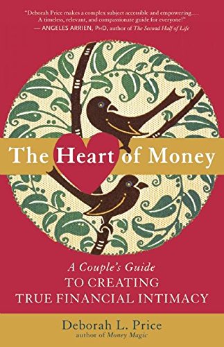 The Heart of Money: A Couple's Guide to Creating True Financ