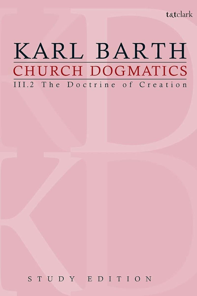 Church Dogmatics, Vol. 3.2, Sections 43-44: The Doctrine of Creation, Study Edition 14
