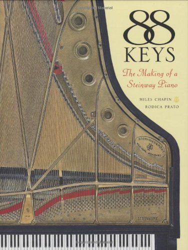 88 Keys - The Making of a Steinway Piano by Chapin, Miles