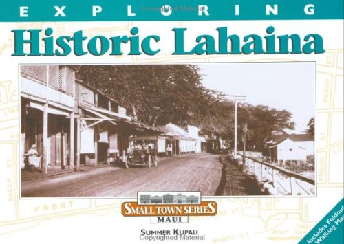 Exploring Historic Lahaina (Small Town Series Maui) by Summe