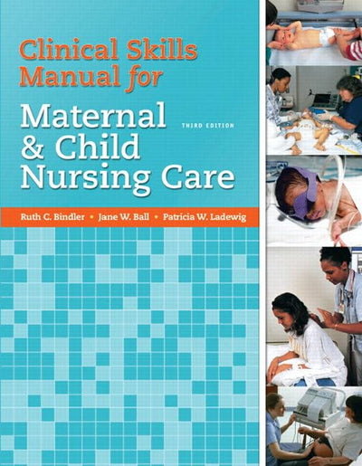 Clinical Skills Manual for Maternal & Child Nursing Care