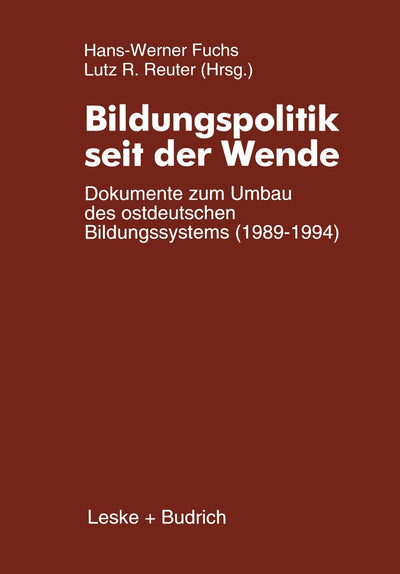 Bildungspolitik seit der Wende: Dokumente zum Umbau des ostdeutschen Bildungssystems (1989-1994) (German Edition)