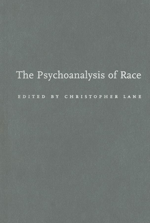 The Psychoanalysis of Race