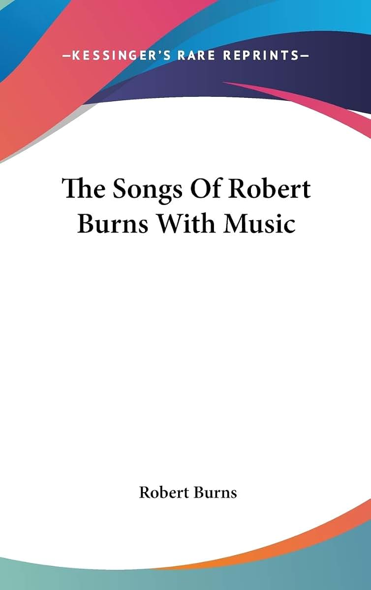 The Songs Of Robert Burns With Music