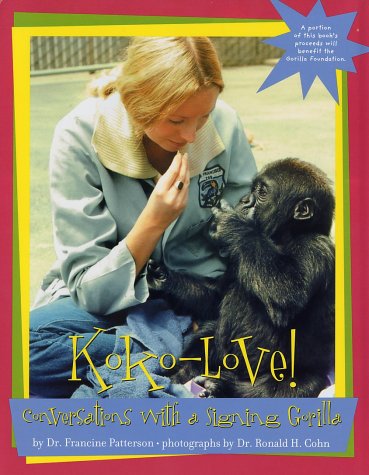 KOKO-LOVE! Conversations With a Signing Gorilla by Patterson