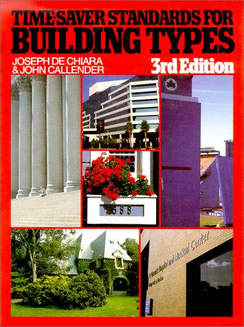 Time-Saver Standards for Building Types by De Chiara, Joseph