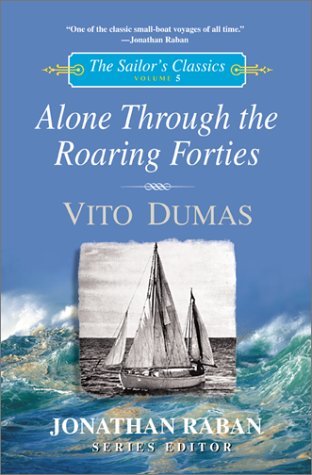 Alone through the Roaring Forties (The Sailors Classics #5) (Sailors Classics Series)