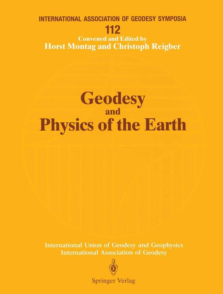Geodesy and Physics of the Earth: Geodetic Contributions to Geodynamics (International Association of Geodesy Symposia, 112)