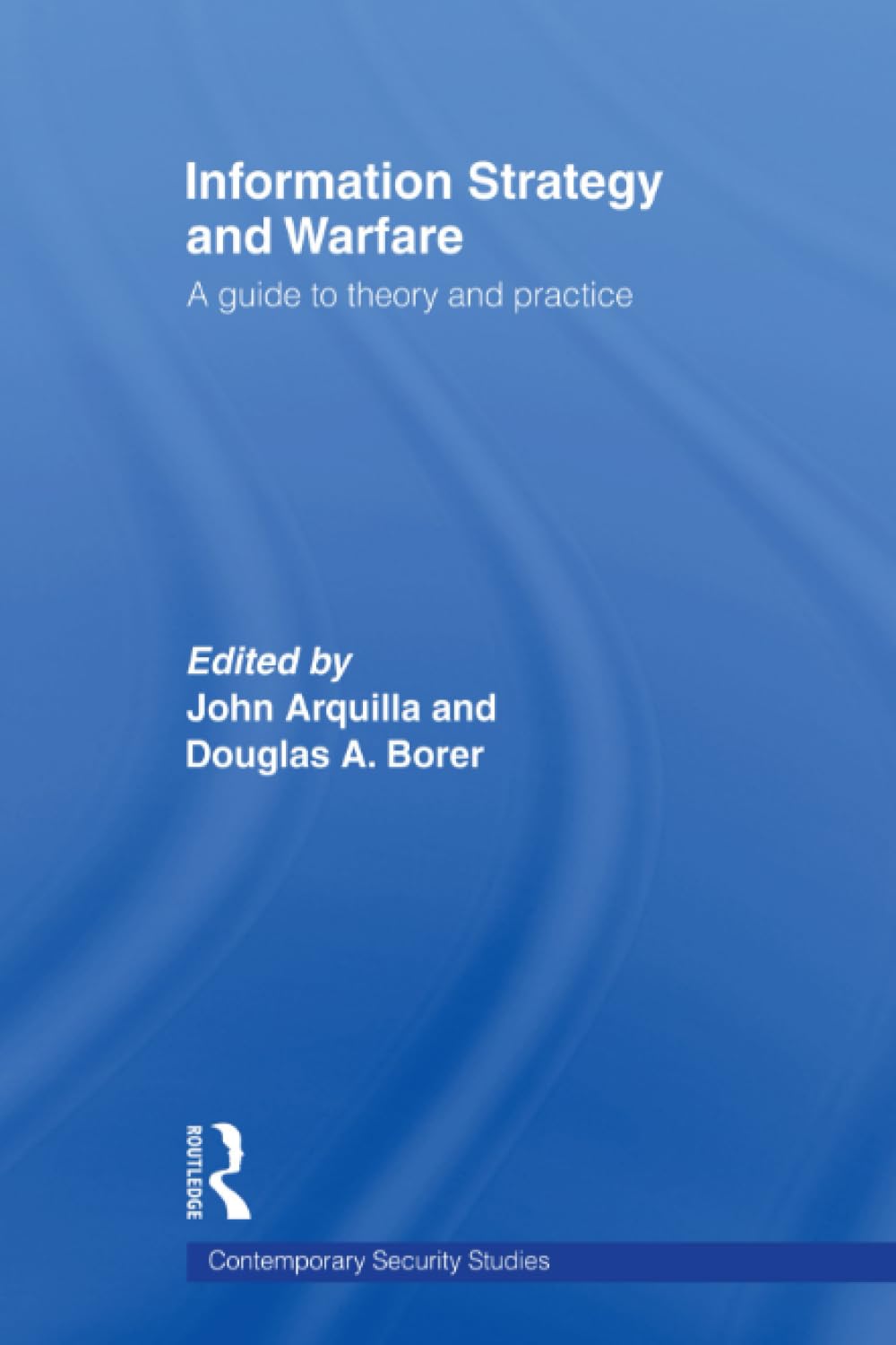 Information Strategy and Warfare (Contemporary Security Studies)