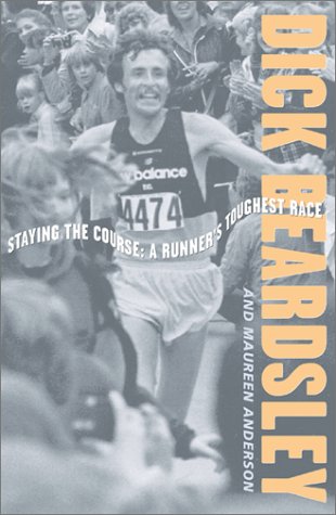 Staying the Course: A Runner's Toughest Race by Beardsley, D