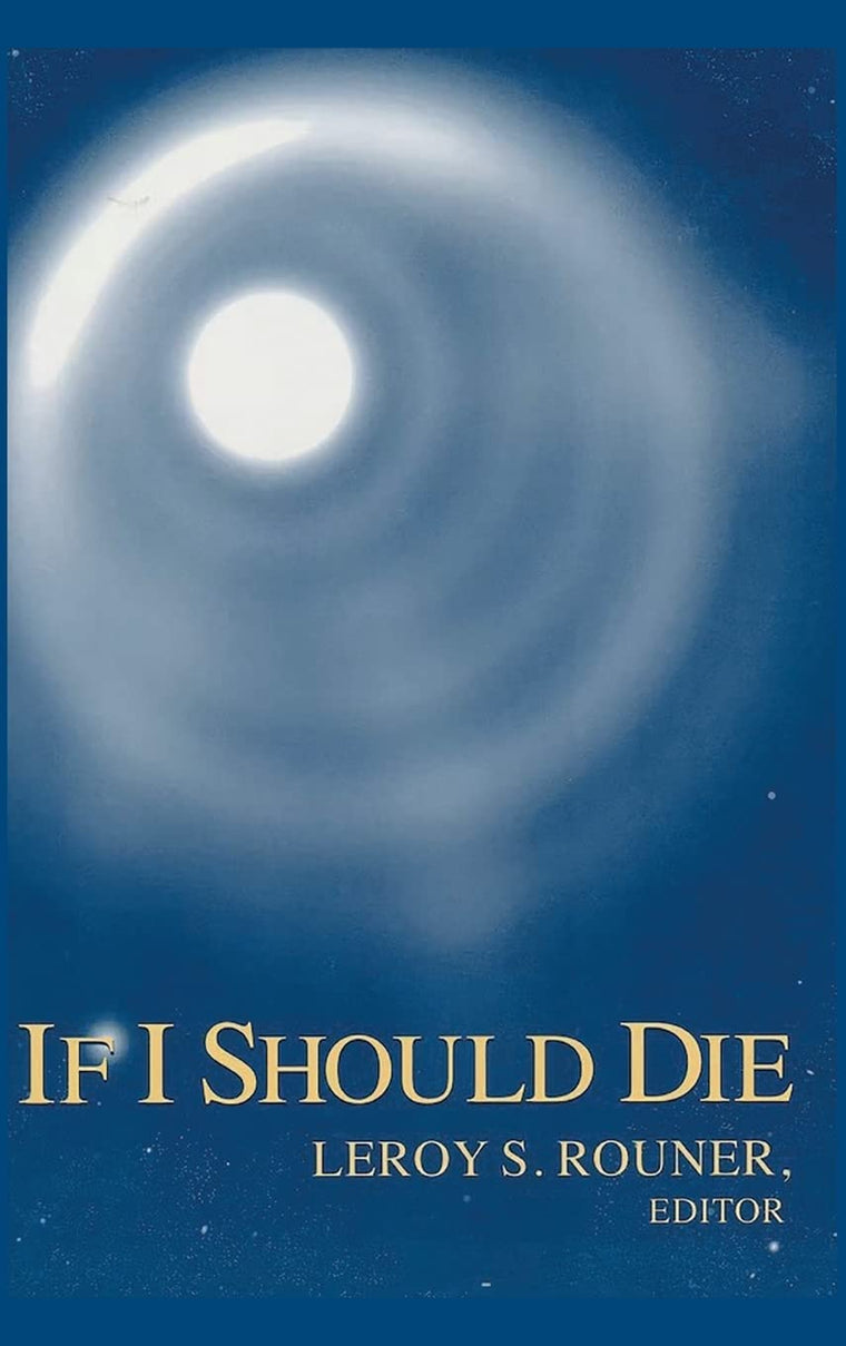 If I Should Die (Boston University Studies in Philosophy and Religion, 22)