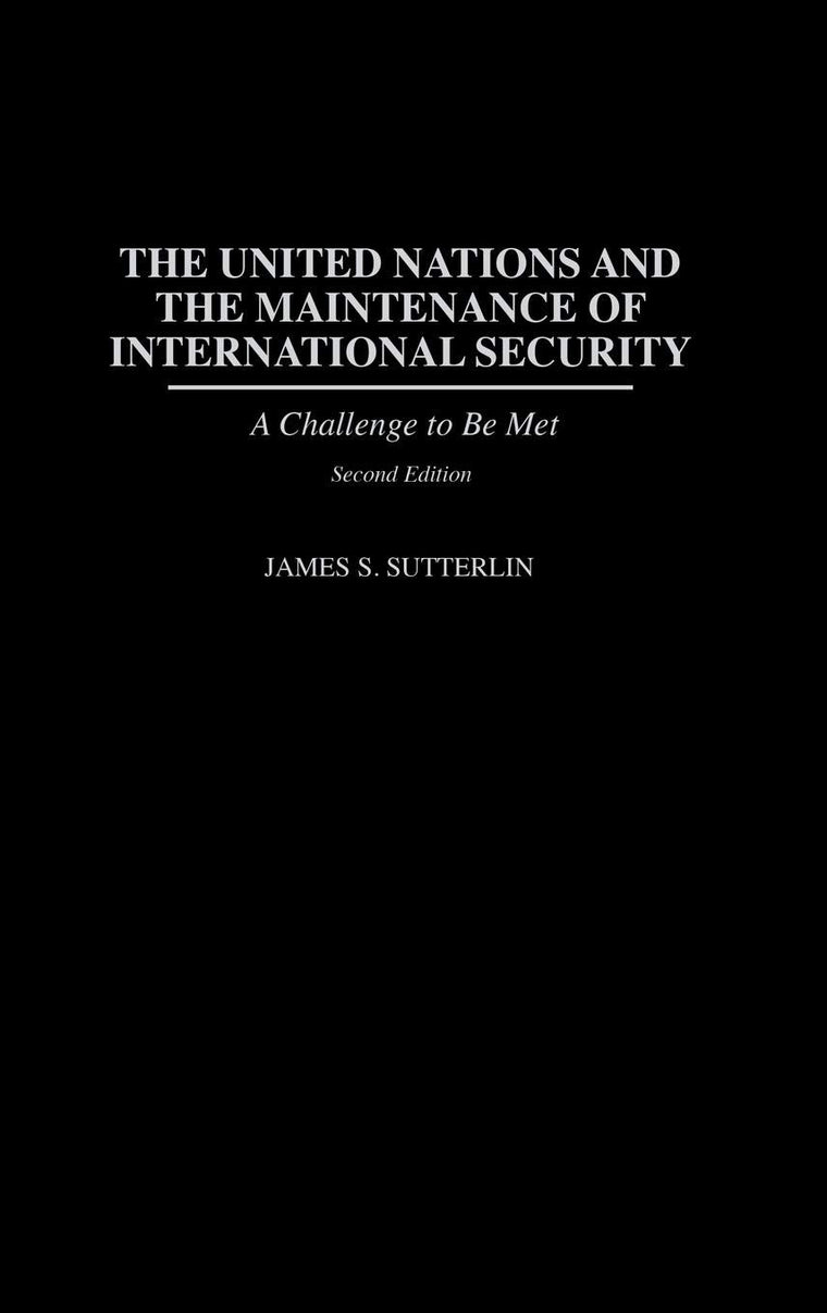 The United Nations and the Maintenance of International Security: A Challenge to be Met