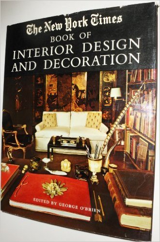 The New York Times Book of Interior Design and Decoration by